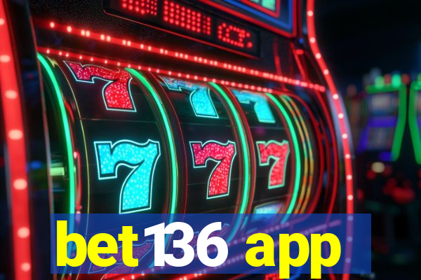 bet136 app